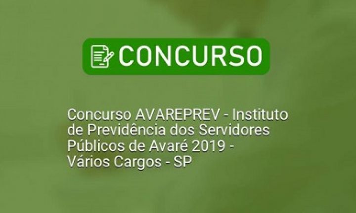 AVAREPREV abre concurso público para preenchimento de 9 cargos