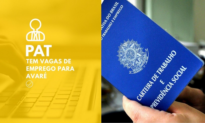 Posto de Atendimento ao Trabalhador de Avaré divulga vagas de emprego
