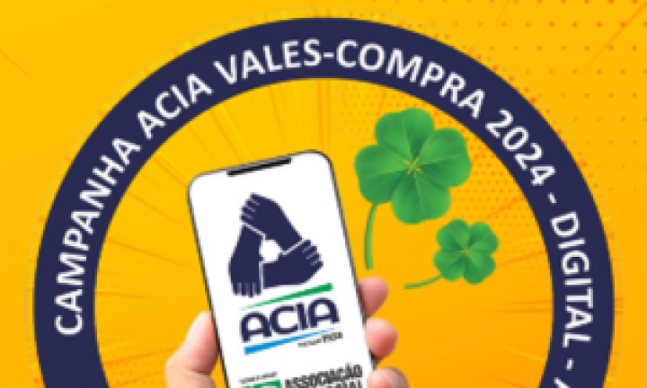 Campanha Vales-Compra 2024 da ACIA ocorre em formato digital. Veja como participar
