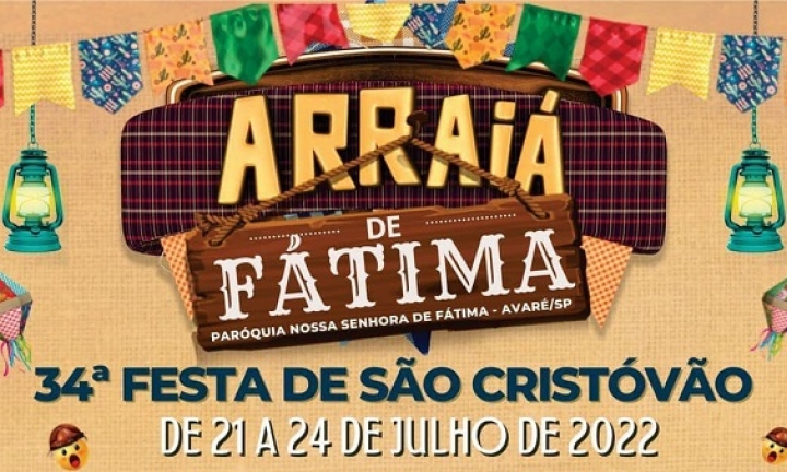 Arraiá de Fátima e Festa de São Cristóvão acontecem no Bairro Brabância