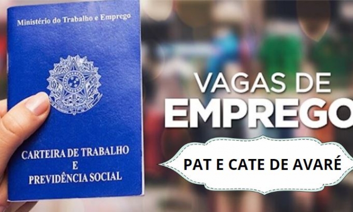 PAT E CATE de Avaré oferecem quase 70 vagas de emprego. Confira!