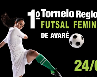 Vem aí o 1º Torneio Regional de Futsal Feminino de Avaré