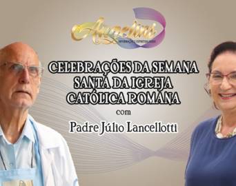 Padre Júlio Lancellotti explica o significado da Semana Santa 