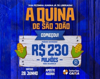 Quina de São João deve pagar prêmio estimado em R$ 230 milhões